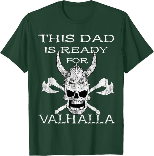 This Dad Is Ready For Valhalla Odin Viking Warrior Skull T-Shirt - T-Shirt | Forest