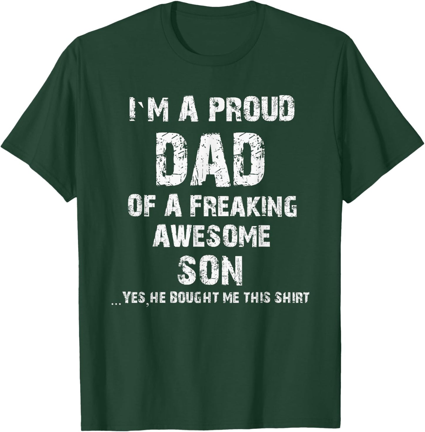 I M A Proud Dad Of A Freaking Awesome Son Fathers Day T-Shirt - T-Shirt | Forest