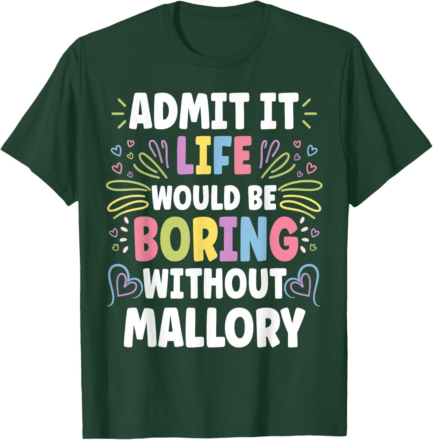 MALLORY Personalized Name Funny Cute Custom MALLORY Name T-Shirt - T-Shirt | Forest
