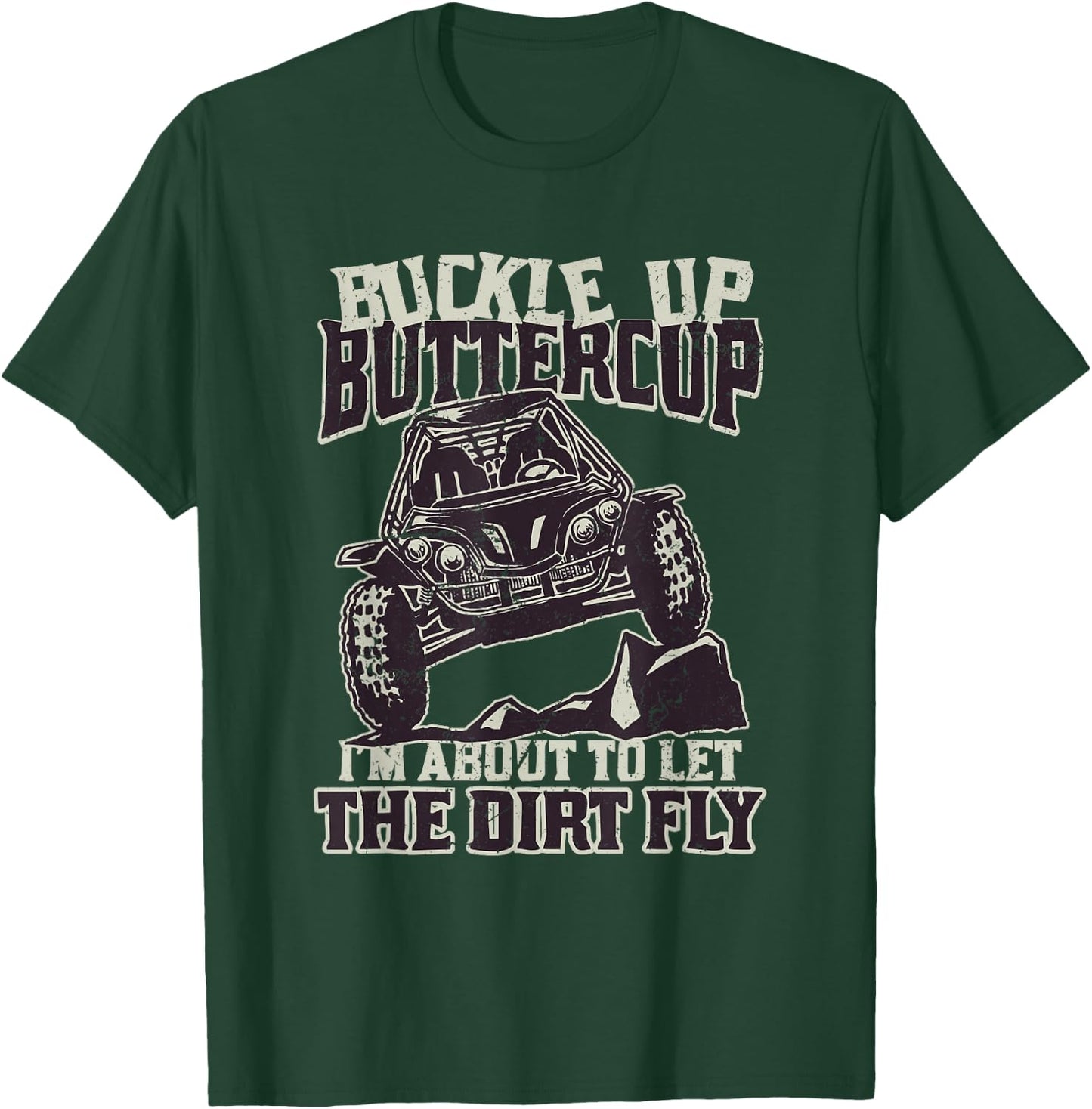 Funny Mudding T Shirts - Buckle Up Buttercup T-Shirt - T-Shirt | Forest