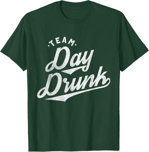 Team Day Drunk Funny Drinking T Shirt for Alcohol Lovers T-Shirt - T-Shirt | Forest