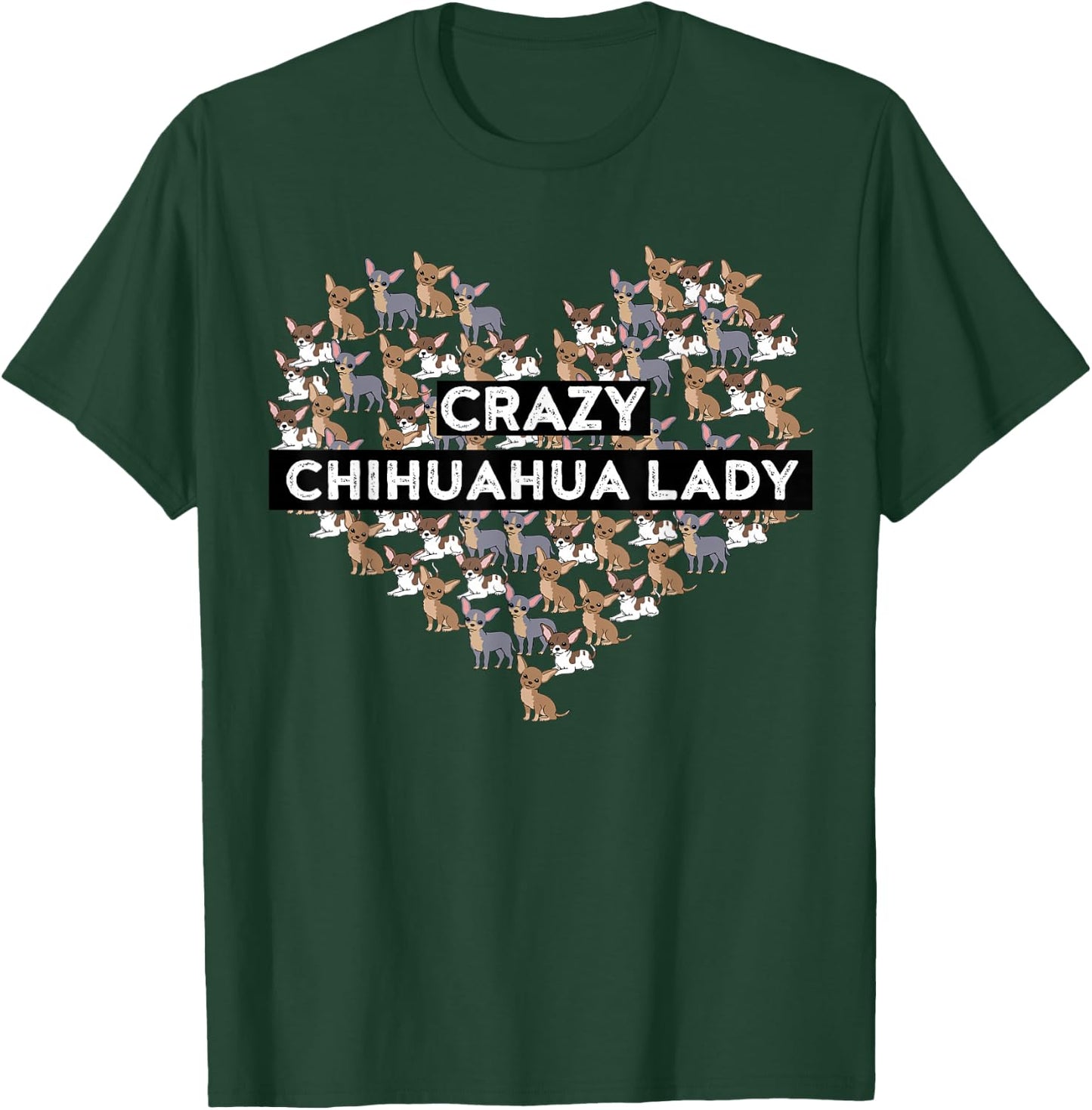 Chihuahua Funny Crazy Chihuahua Lady T-Shirt - T-Shirt | Forest