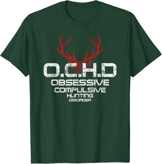 OCHD - Obsessive Compulsive Hunting Disorder T Shirt T-Shirt - T-Shirt | Forest