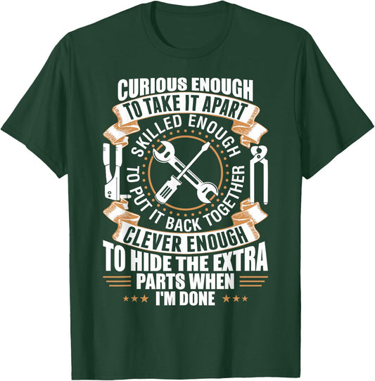 Curious Enough To Take It Apart Clever Enough To Hide T-Shirt - T-Shirt | Forest