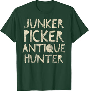 Junker Picker Antique Hunter - Thrifter Quote Vintage T-Shirt - T-Shirt | Forest