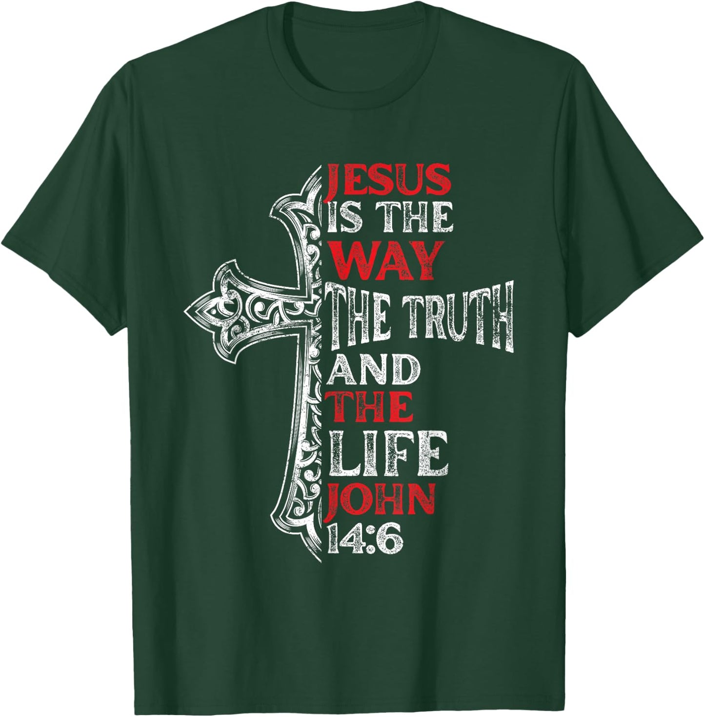 Jesus Is The Way The Truth Christ Bible Verse Christian T-Shirt - T-Shirt | Forest