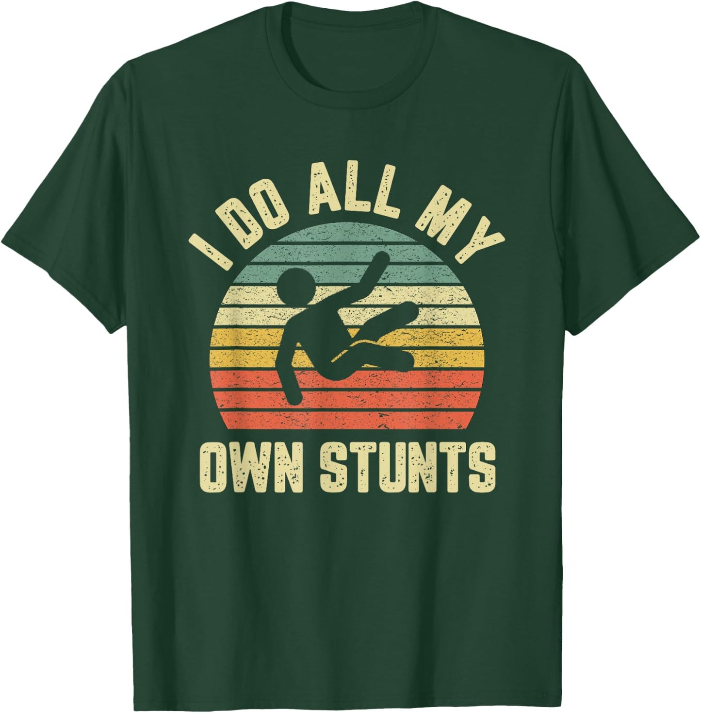 Retro I Do All My Own Stunts Funny Injury T-Shirt - T-Shirt | Forest