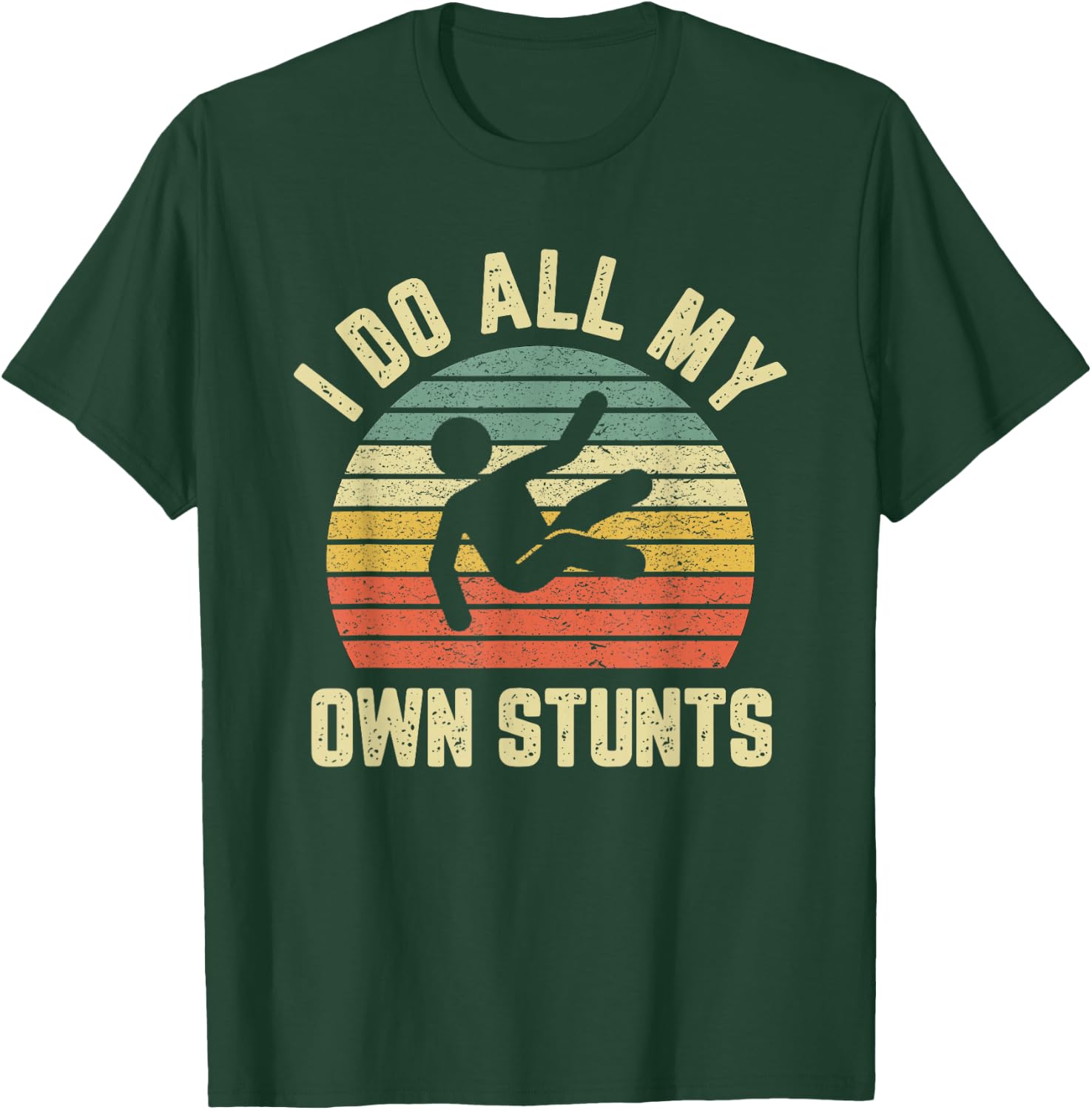 Retro I Do All My Own Stunts Funny Injury T-Shirt - T-Shirt | Forest