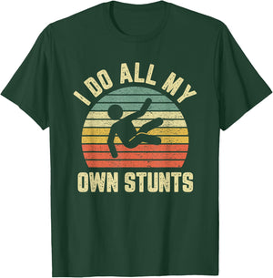 Retro I Do All My Own Stunts Funny Injury T-Shirt - T-Shirt | Forest