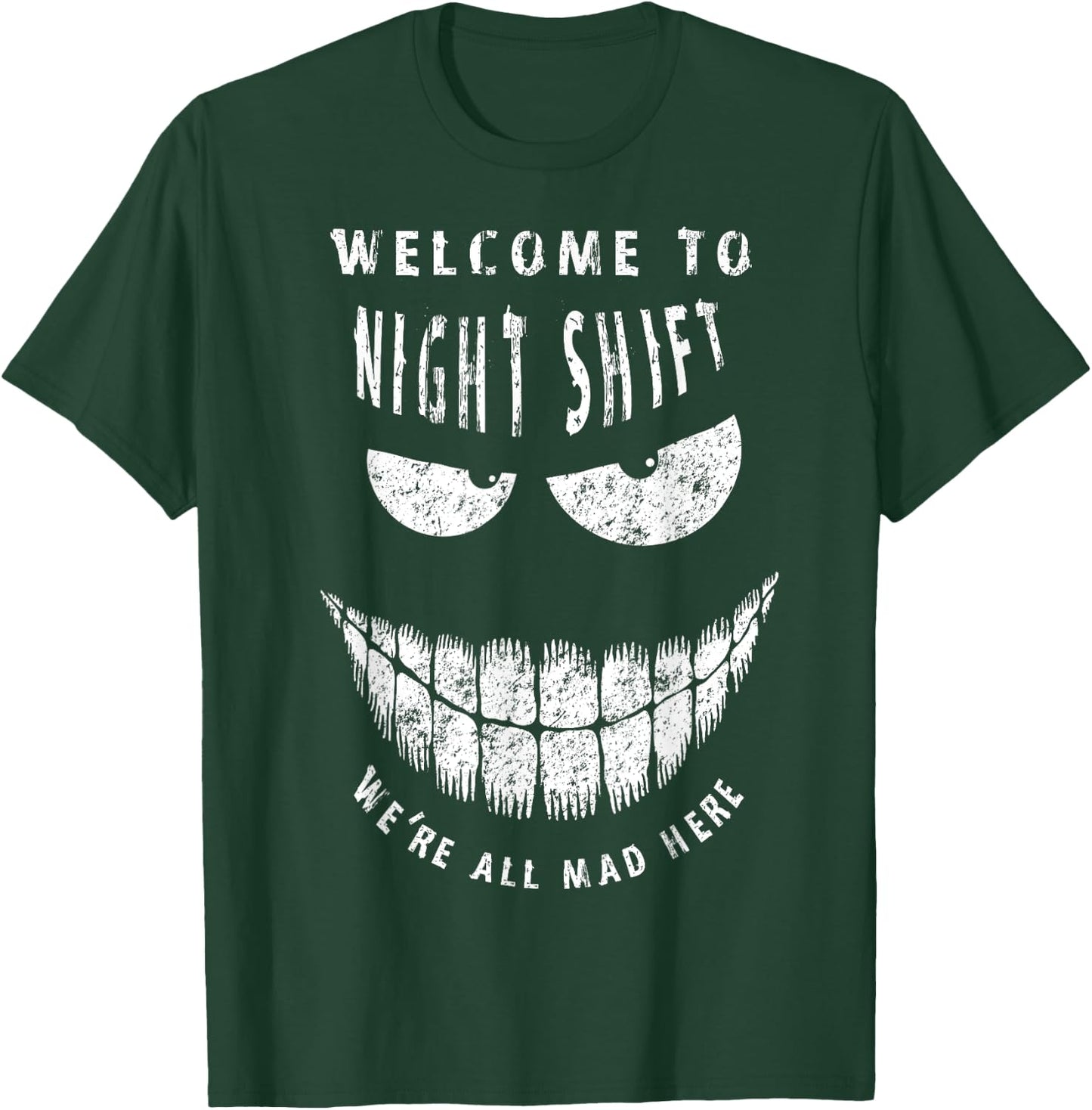 welcome to Night Shift We're all Mad Here Night Crew T-Shirt - T-Shirt | Forest