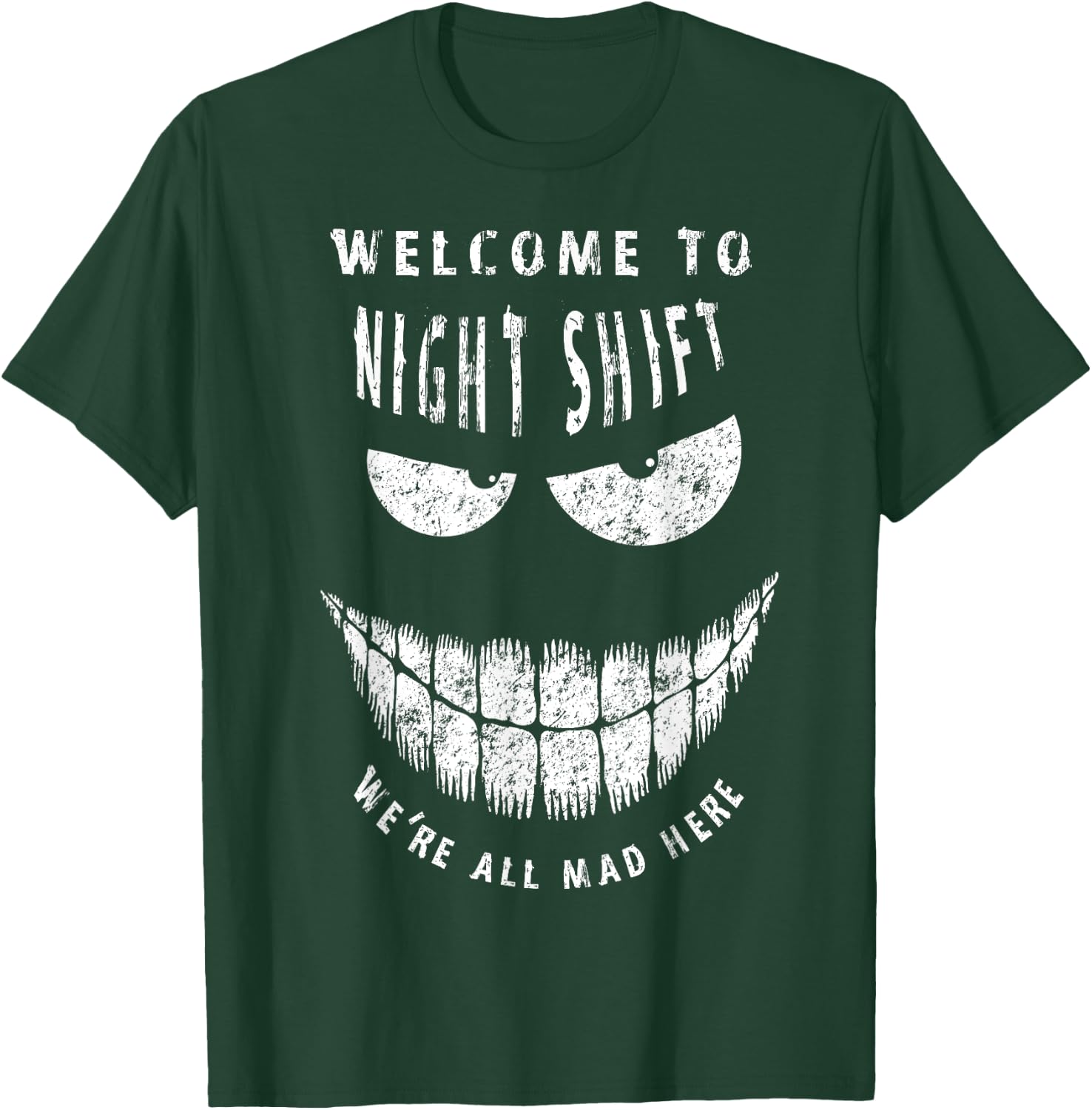 welcome to Night Shift We're all Mad Here Night Crew T-Shirt - T-Shirt | Forest