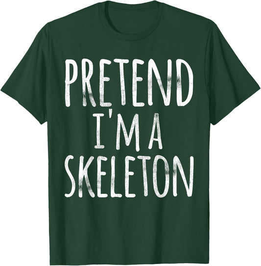 Funny Lazy Halloween PRETEND I'M A SKELETON Gift Men T-Shirt - T-Shirt | Forest