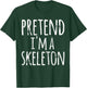 Funny Lazy Halloween PRETEND I'M A SKELETON Gift Men T-Shirt - T-Shirt | Forest