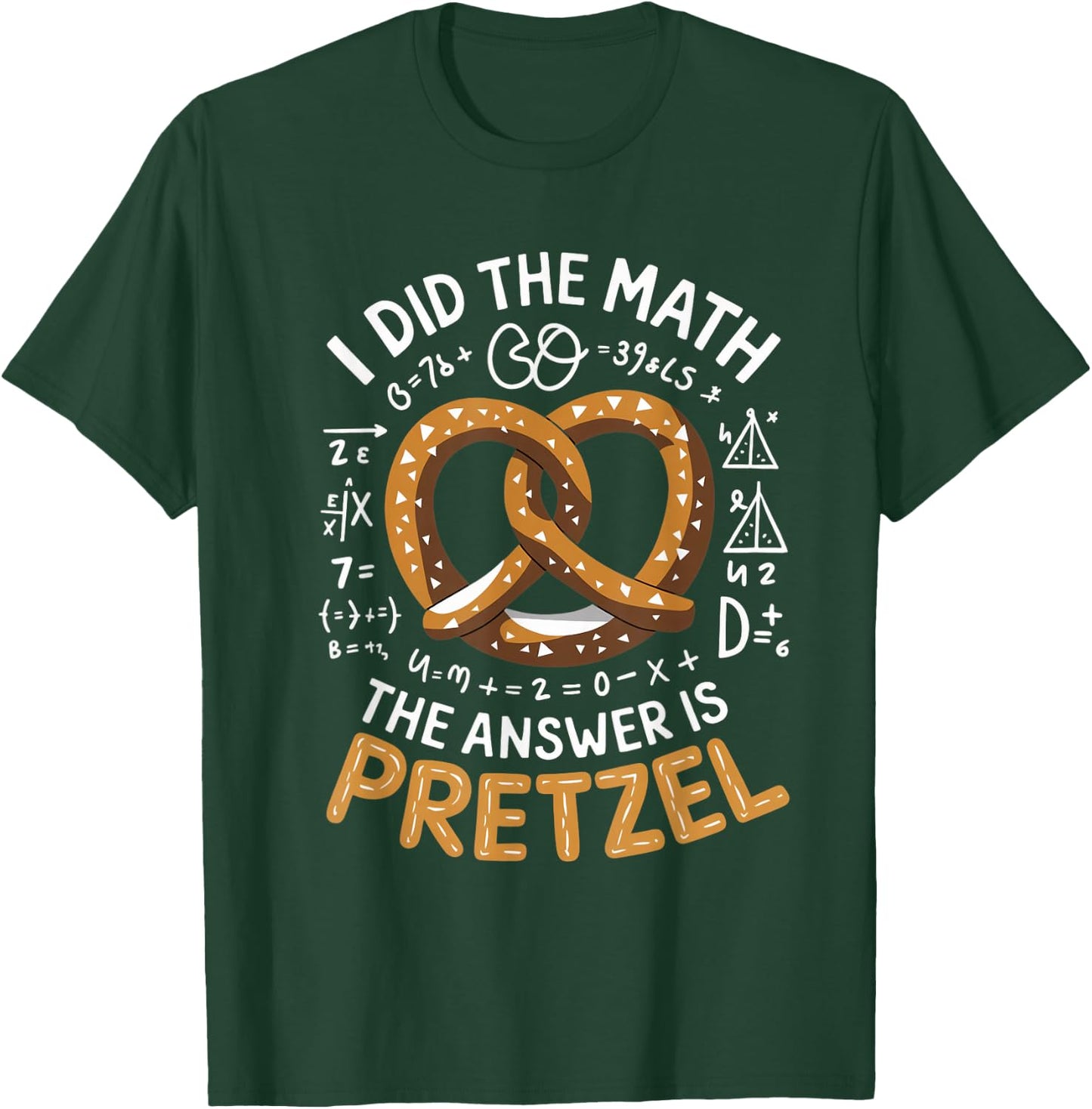 Food Lovers I Did The Math Answer Is Pretzel T-Shirt - T-Shirt | Forest