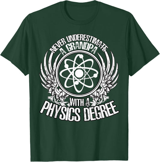 Never Underestimate A Grandpa With A Physics Degree T Shirt T-Shirt - T-Shirt | Forest