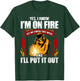 Yes I Know I'm On Fire Let Me Finish This Weld T-Shirt - T-Shirt | Forest