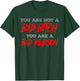 You are not a bad bitch you are a bad person T-Shirt - T-Shirt | Forest