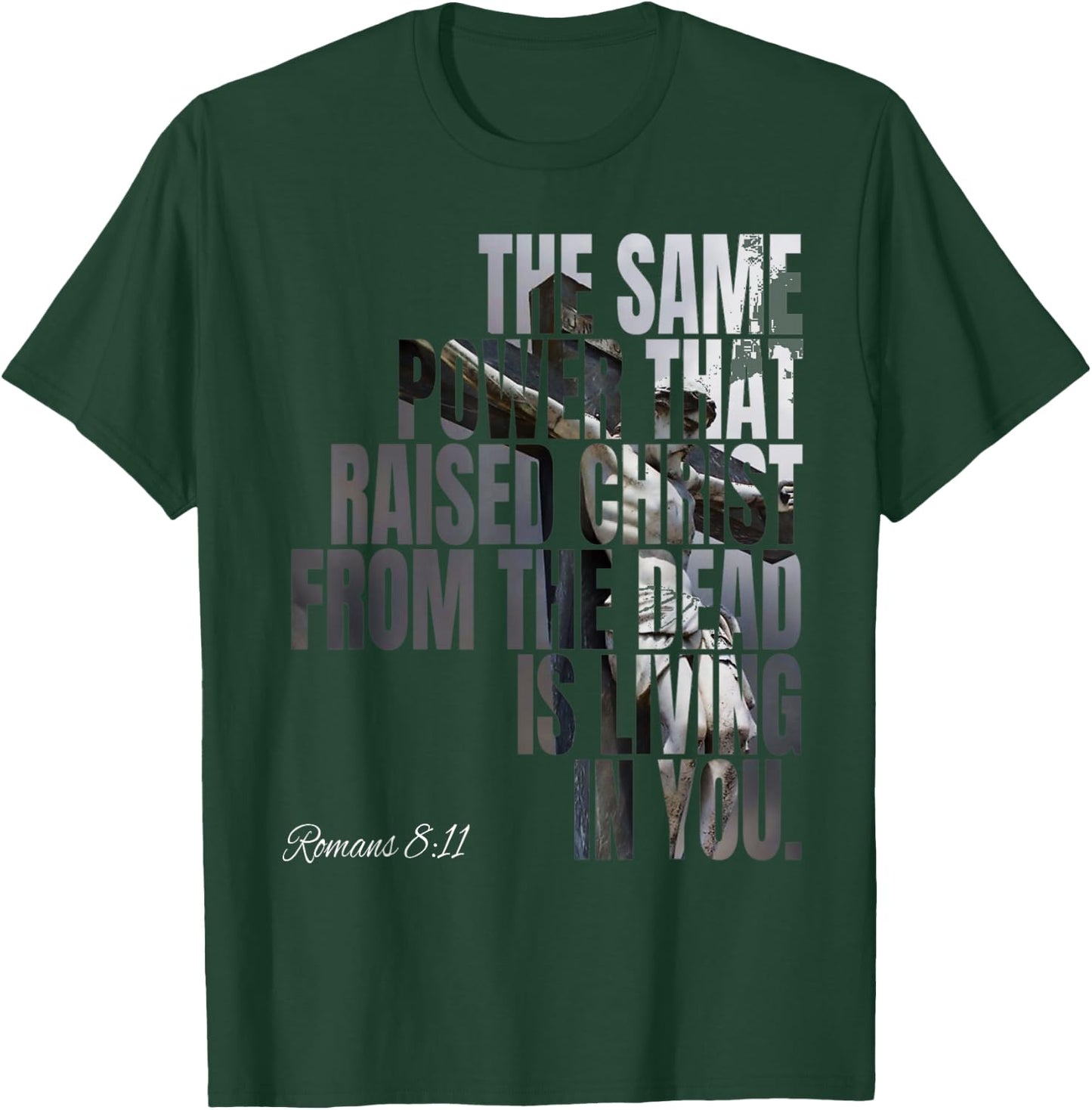 The Same Power That Raised Christ From Dead Is Living In You T-Shirt - T-Shirt | Forest