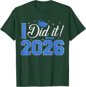 I Did It Graduation 2026 Senior 26 Class of 2026 Graduates T-Shirt - T-Shirt | Forest