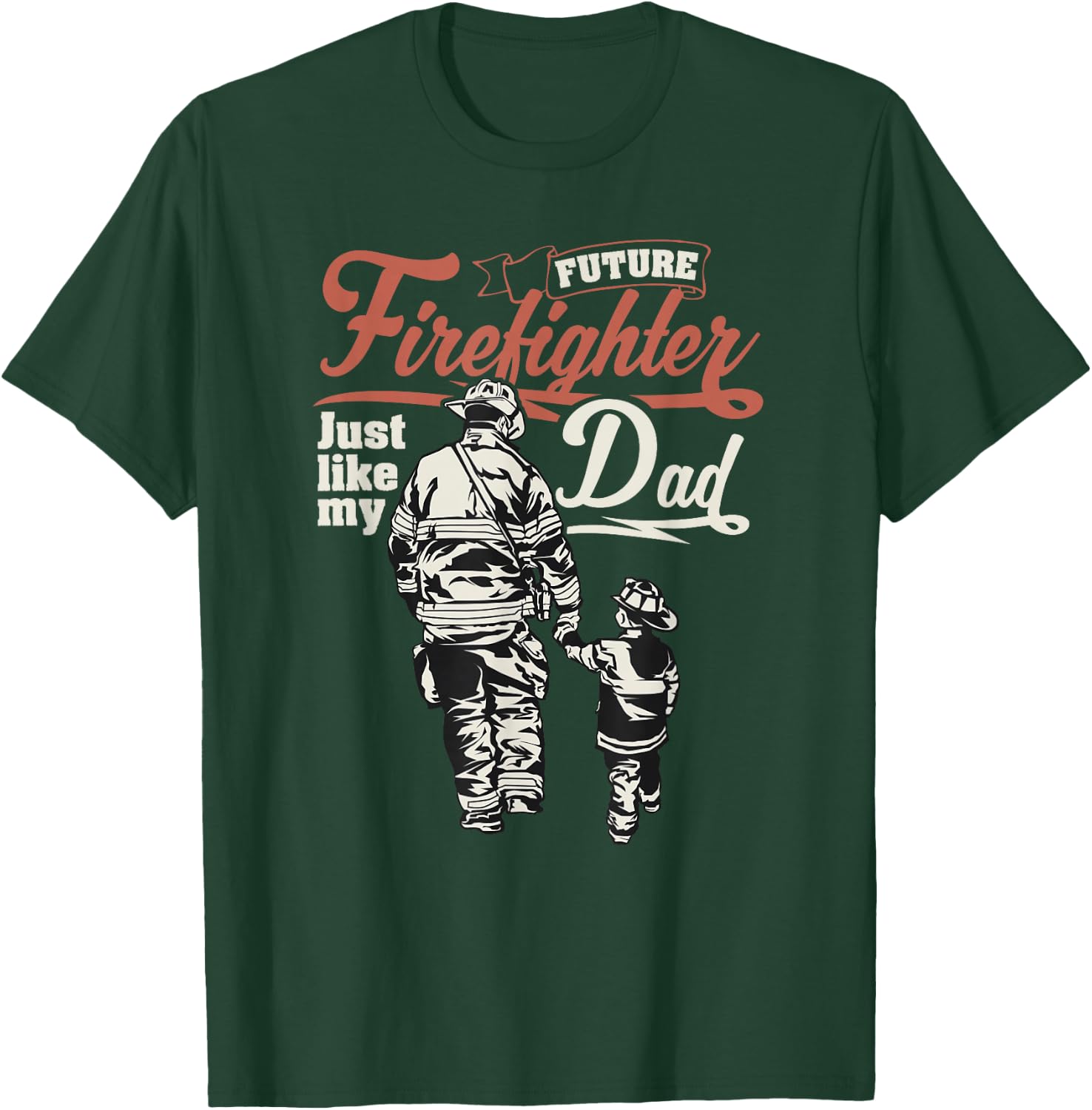 Future Firefighter Like My Dad Kids Gift T-Shirt - T-Shirt | Forest