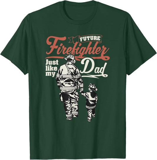 Future Firefighter Like My Dad Kids Gift T-Shirt - T-Shirt | Forest