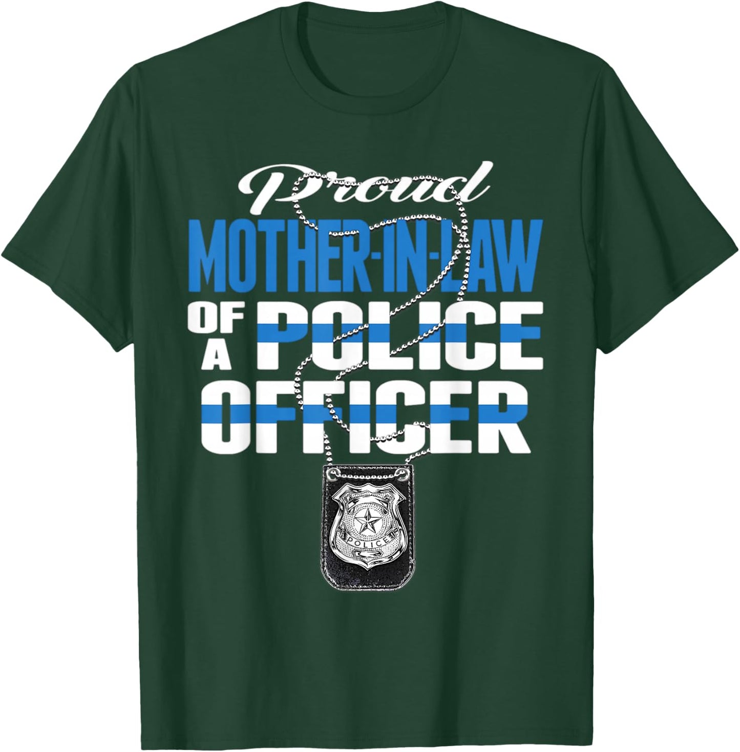 Proud Mother-In-Law Of Police Officer - Cop Thin Blue Line T-Shirt - T-Shirt | Forest