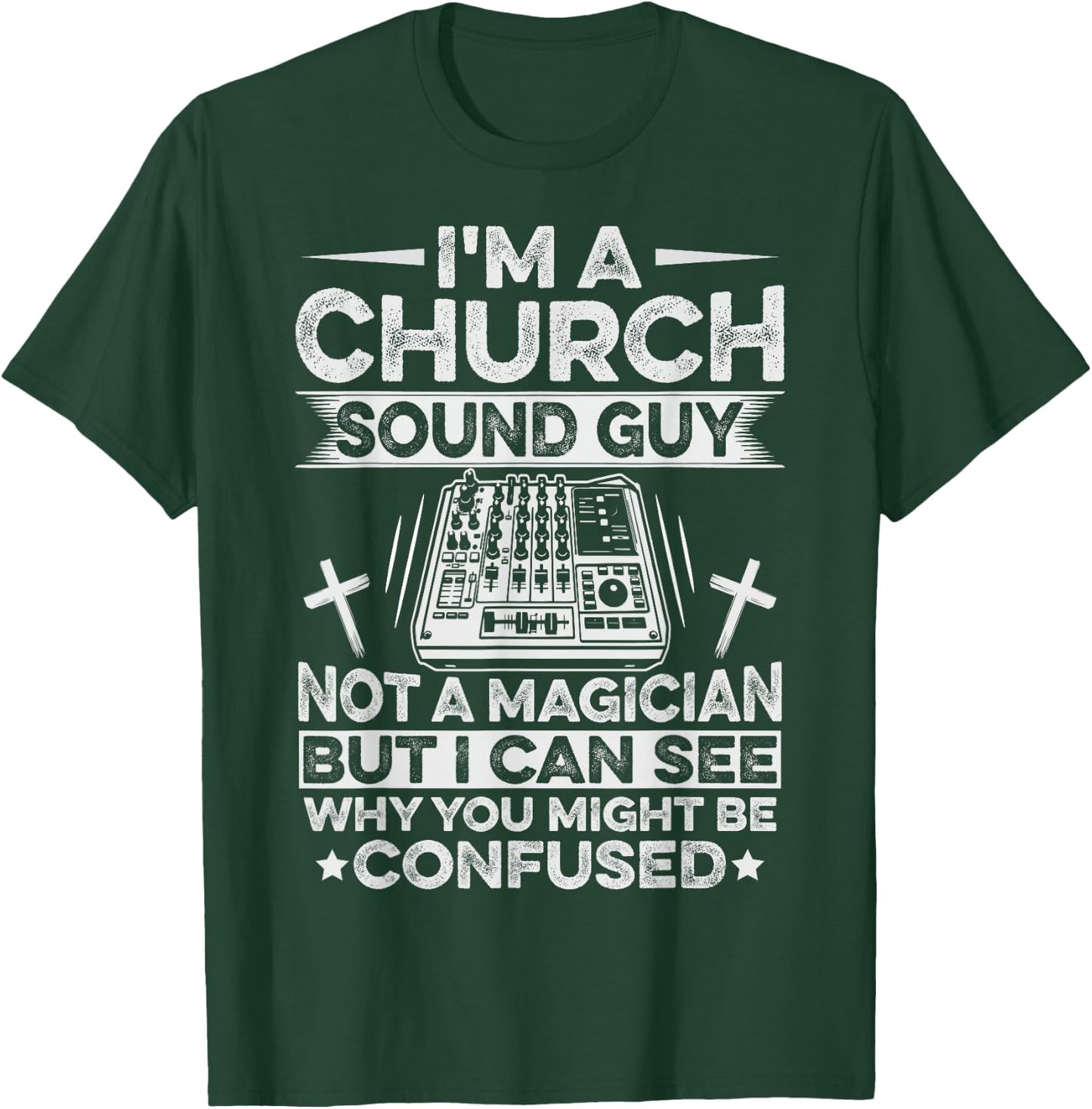 Church Sound Technician Quote for a Church Sound Guy T-Shirt - T-Shirt | Forest