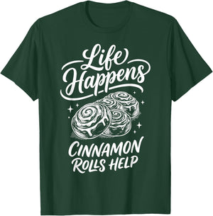Life Happens Cinnamon Rolls Help T-Shirt - T-Shirt | Forest