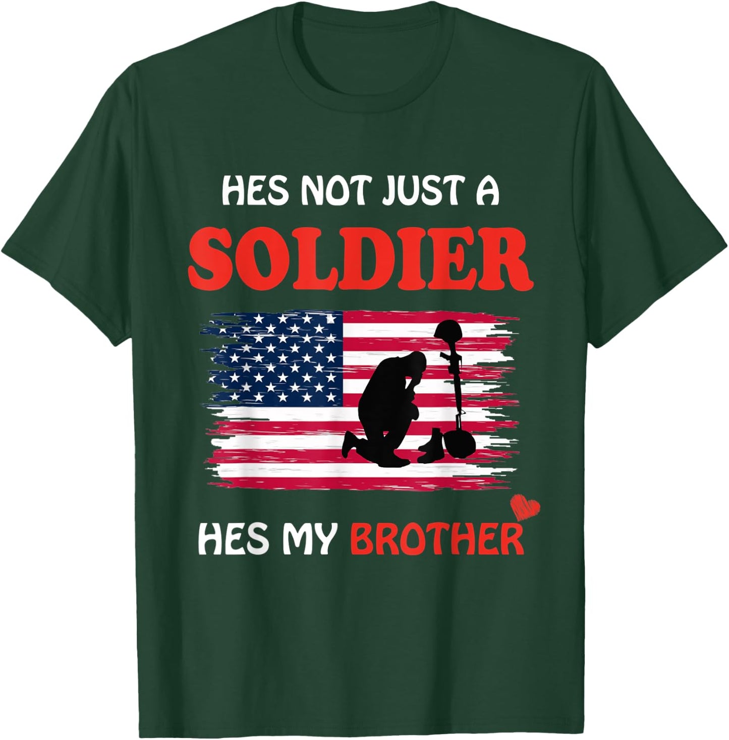 Hes Not Just a Soldier Hes My Brother Military Gifts T-Shirt - T-Shirt | Forest