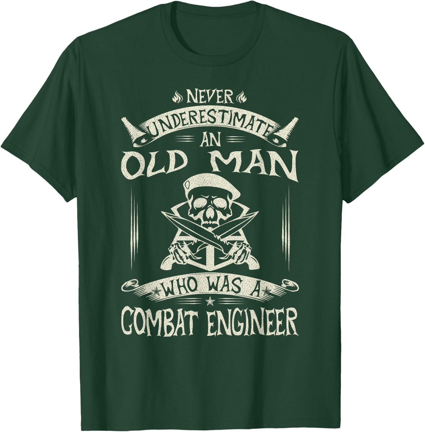 Never Underestimate An Old Man Who Was A Combat Engineer T-Shirt - T-Shirt | Forest