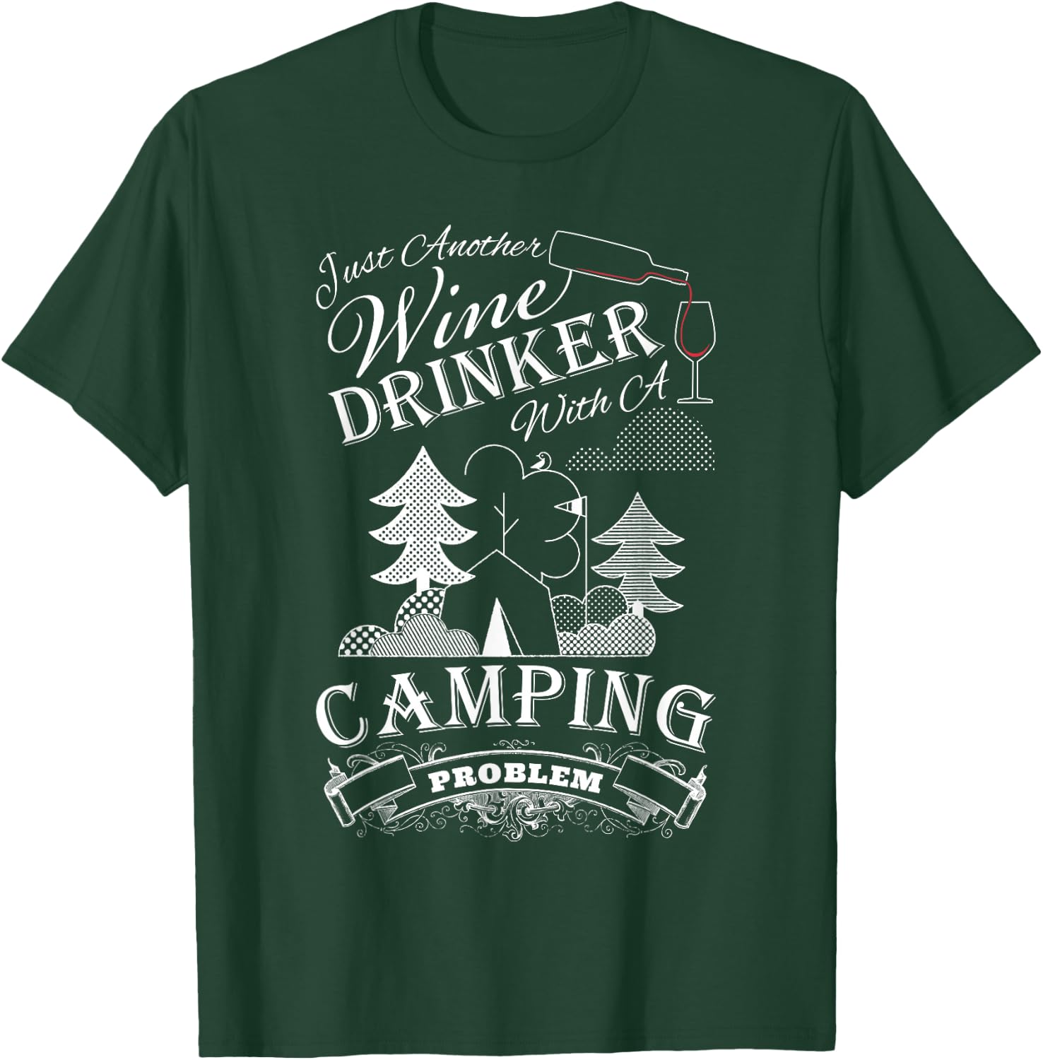 Just another Wine Drinker with a Camping Problem T-Shirt - T-Shirt | Forest