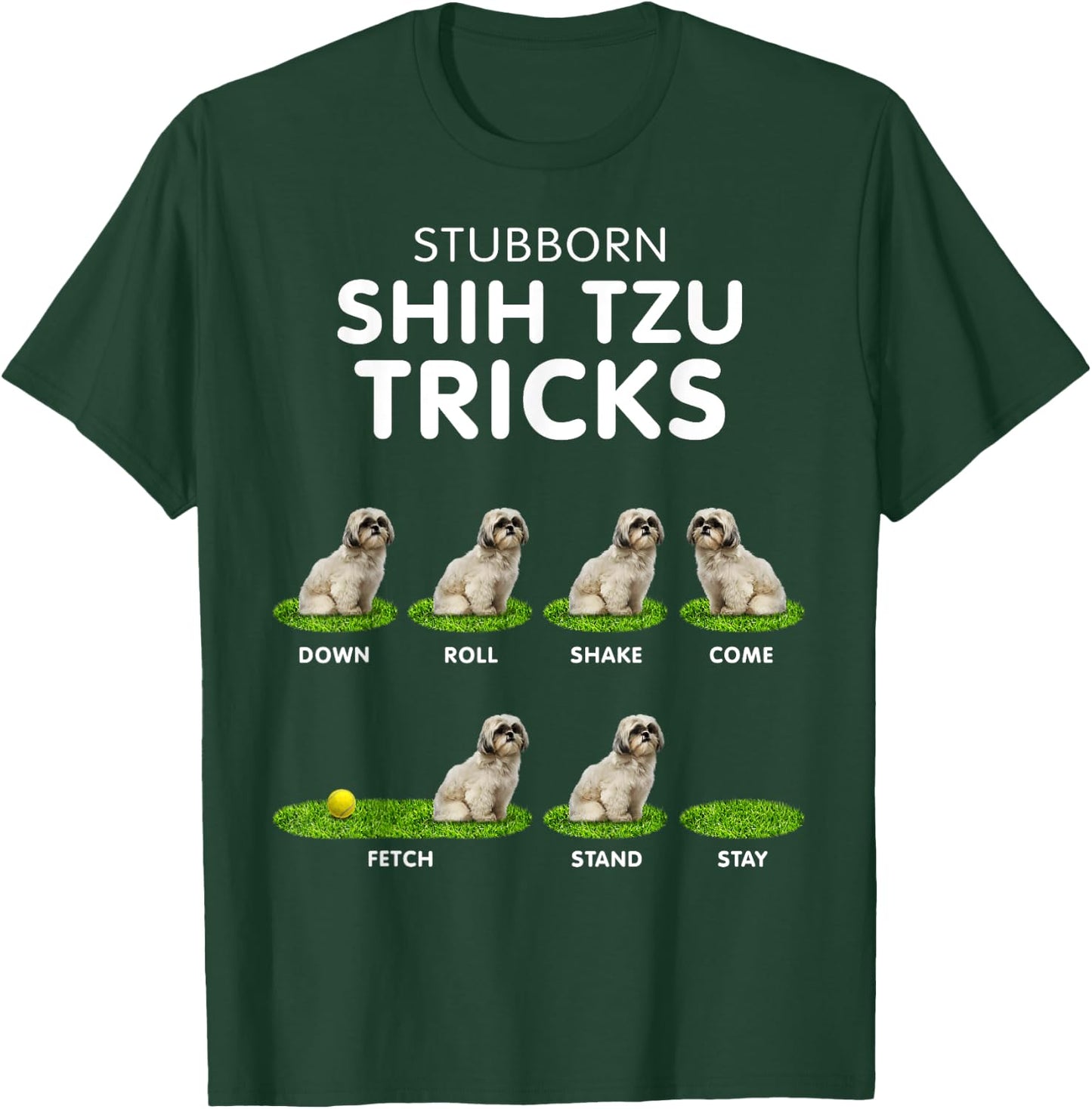 Funny Shih Tzu Trick , women & kids dog lover T-Shirt - T-Shirt | Forest