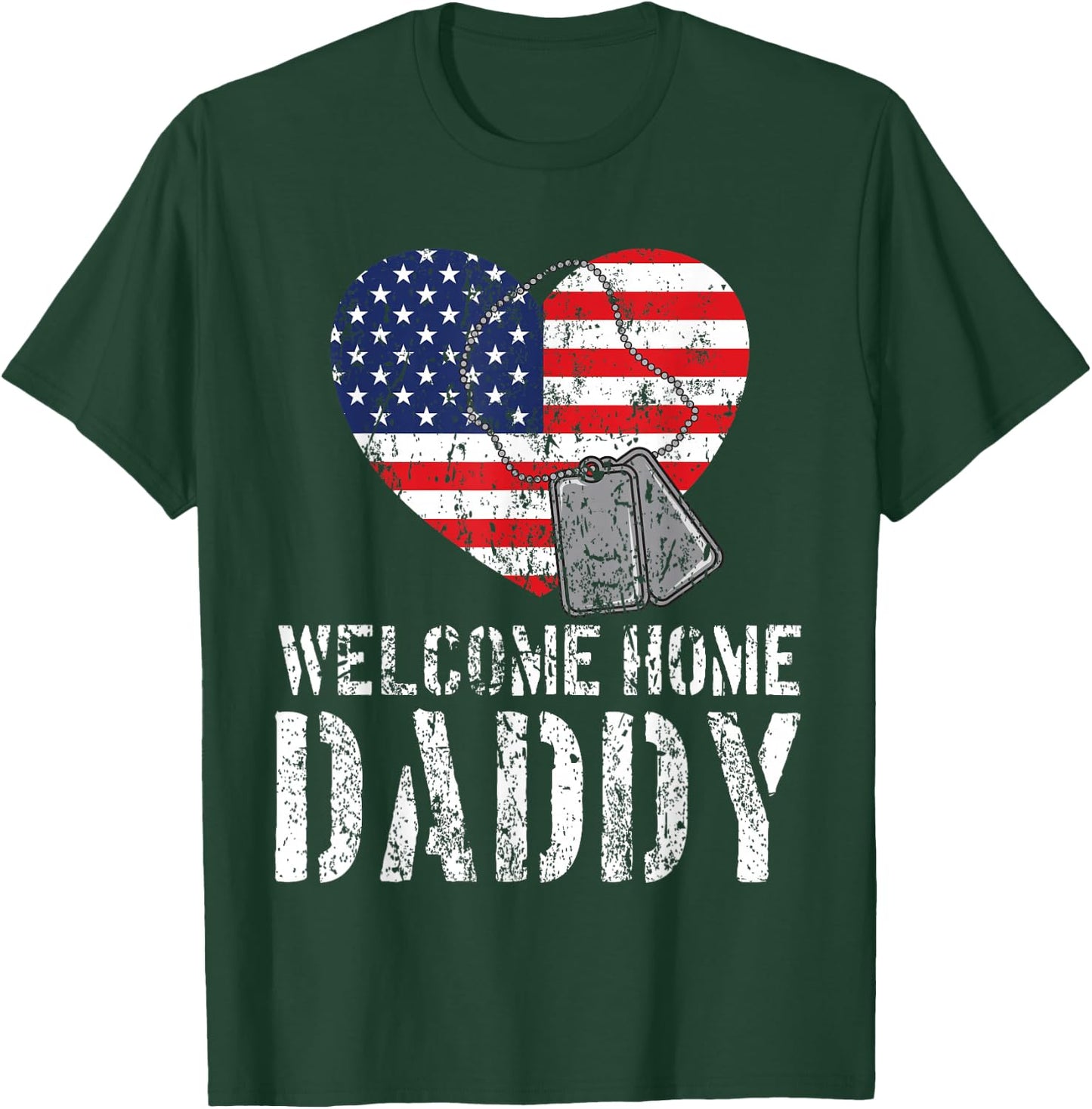 Welcome Home Daddy Shirt Military Matching Homecoming Gift T-Shirt - T-Shirt | Forest