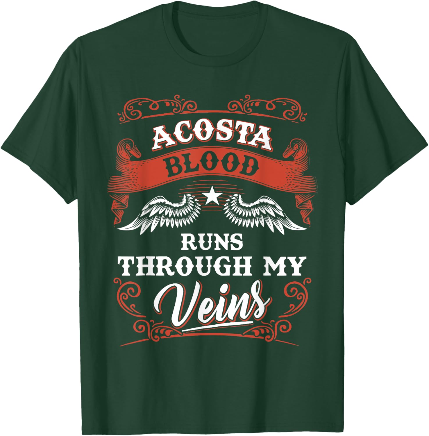 ACOSTA blood runs through my veins shirt 1k2d T-Shirt - T-Shirt | Forest