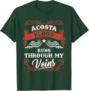 ACOSTA blood runs through my veins shirt 1k2d T-Shirt - T-Shirt | Forest