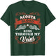 ACOSTA blood runs through my veins shirt 1k2d T-Shirt - T-Shirt | Forest