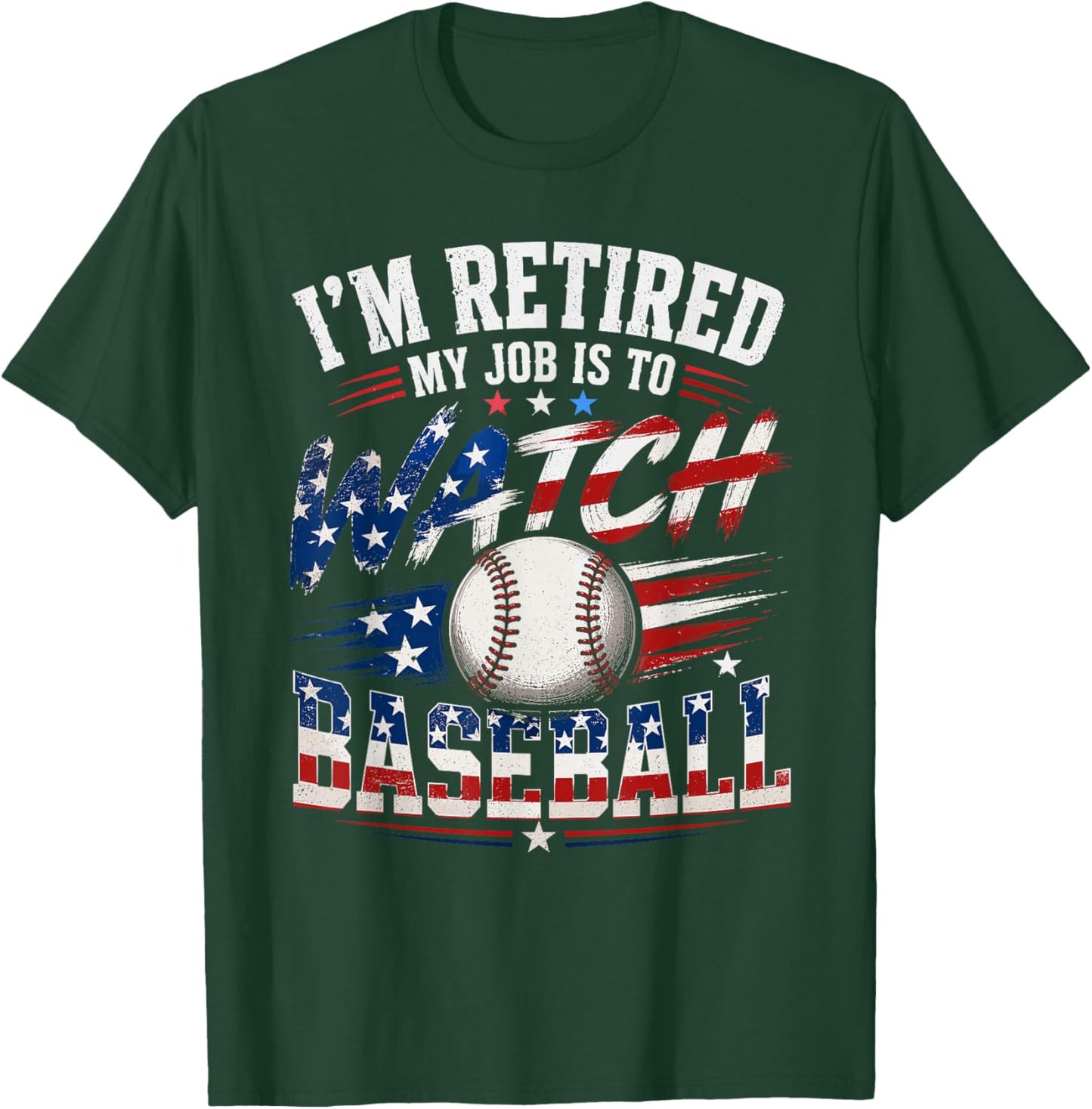 Retired My Job is to Watch Baseball Fan Design T-Shirt - T-Shirt | Forest