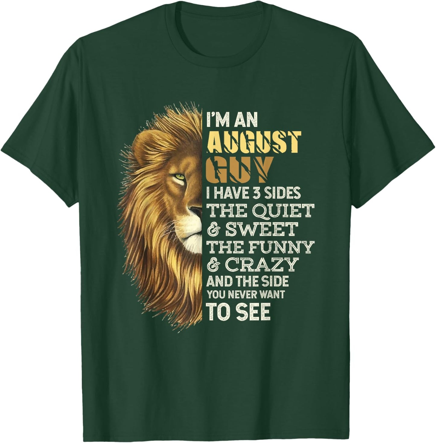 I'm An August Guy - I Have 3 Sides - Lion Leo Birthday T-Shirt - T-Shirt | Forest