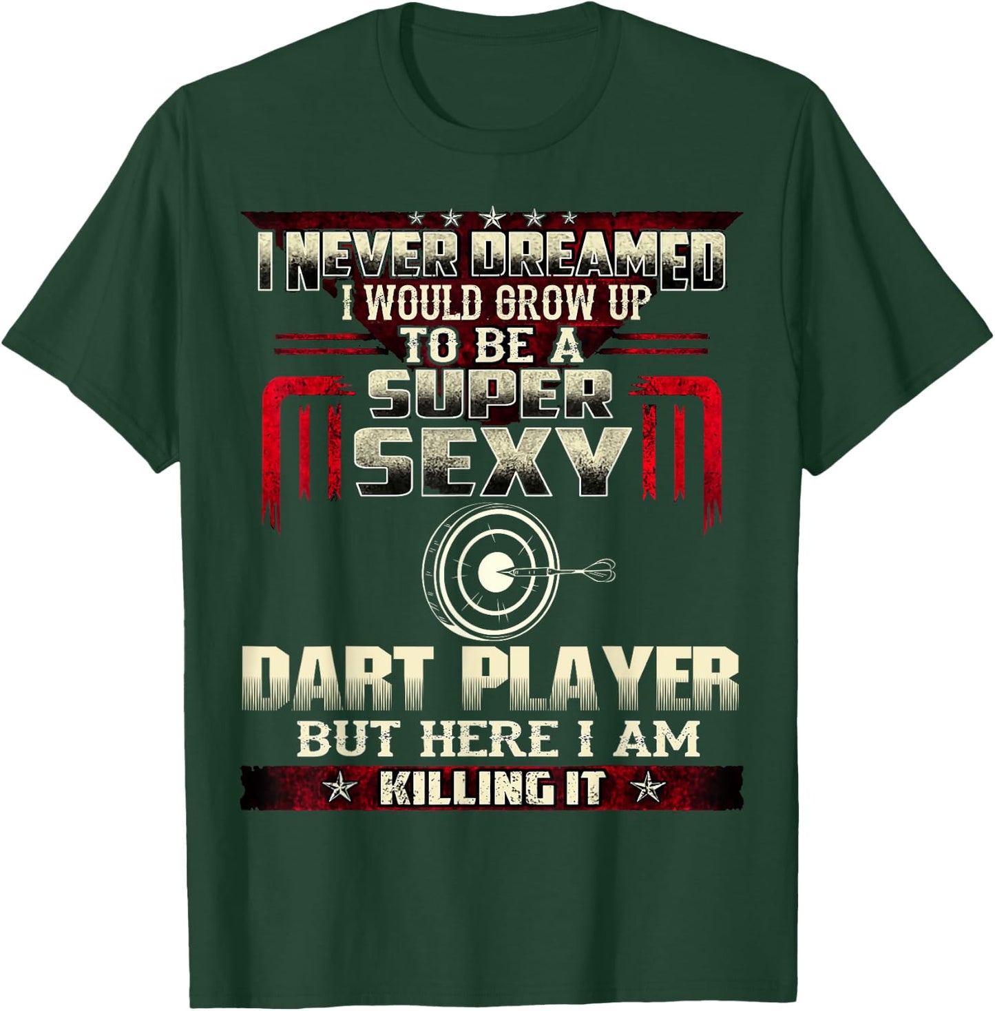 Funny Love Darts Shirt for Super Sexy Players Meme Quote T-Shirt - T-Shirt | Forest