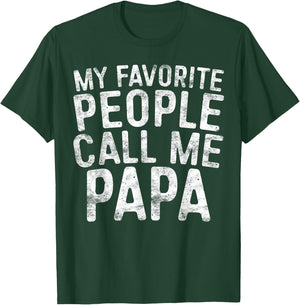 My Favorite People Call Me Papa Shirt Grandpa Fathers Day T-Shirt - T-Shirt | Forest