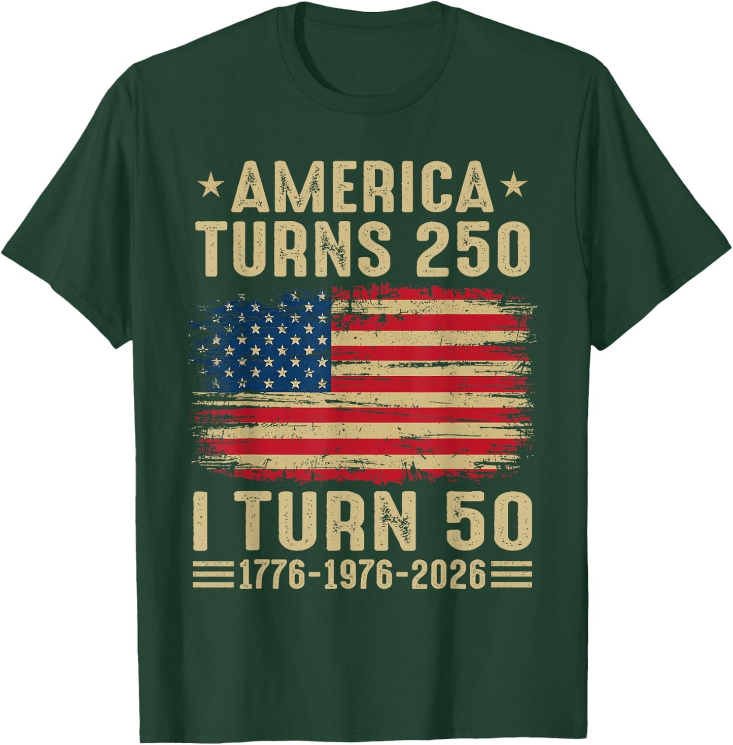 Vintage America Turns 250 I Turn 50 1776 1976 2026 Birthday T-Shirt - T-Shirt | Forest