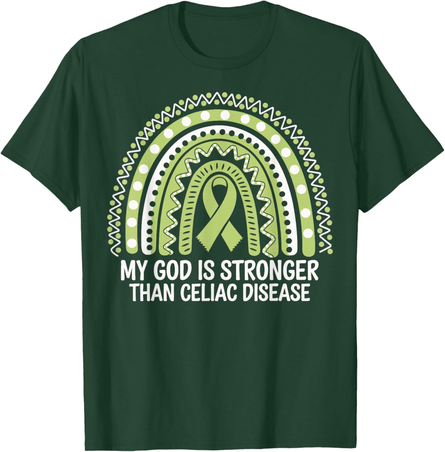 My God Is Stronger Than Celiac Disease T-Shirt - T-Shirt | Forest