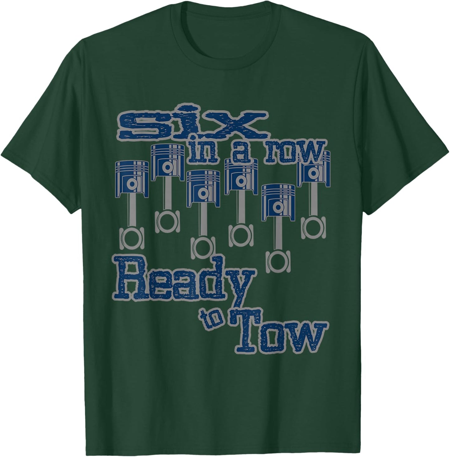 6 in a Row Ready to Tow Diesel Truck Father's Day T-Shirt - T-Shirt | Forest