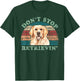 Don't Stop Retrieving-Golden Retriever Vintage T-Shirt - T-Shirt | Forest