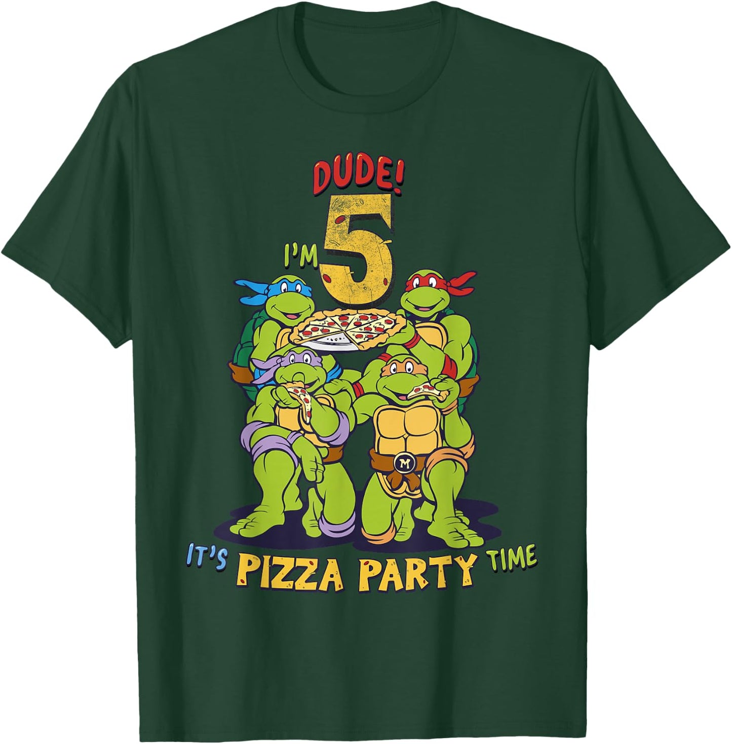 Teenage Mutant Ninja Turtles I'm 5 Dude Pizza Birthday Party T-Shirt - T-Shirt | Forest