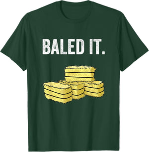 Funny Farmer Pun "Baled It" Farming Humor Farm Joke T-Shirt - T-Shirt | Forest
