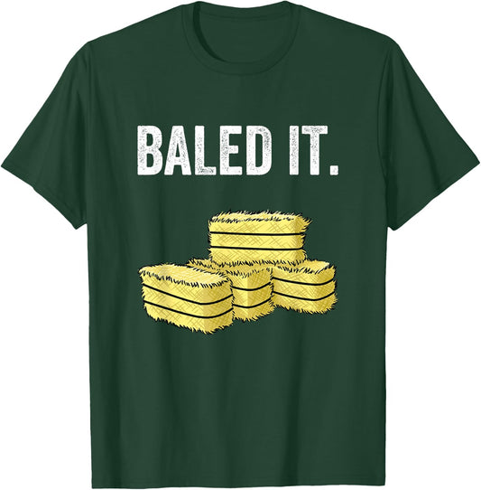 Funny Farmer Pun "Baled It" Farming Humor Farm Joke T-Shirt - T-Shirt | Forest