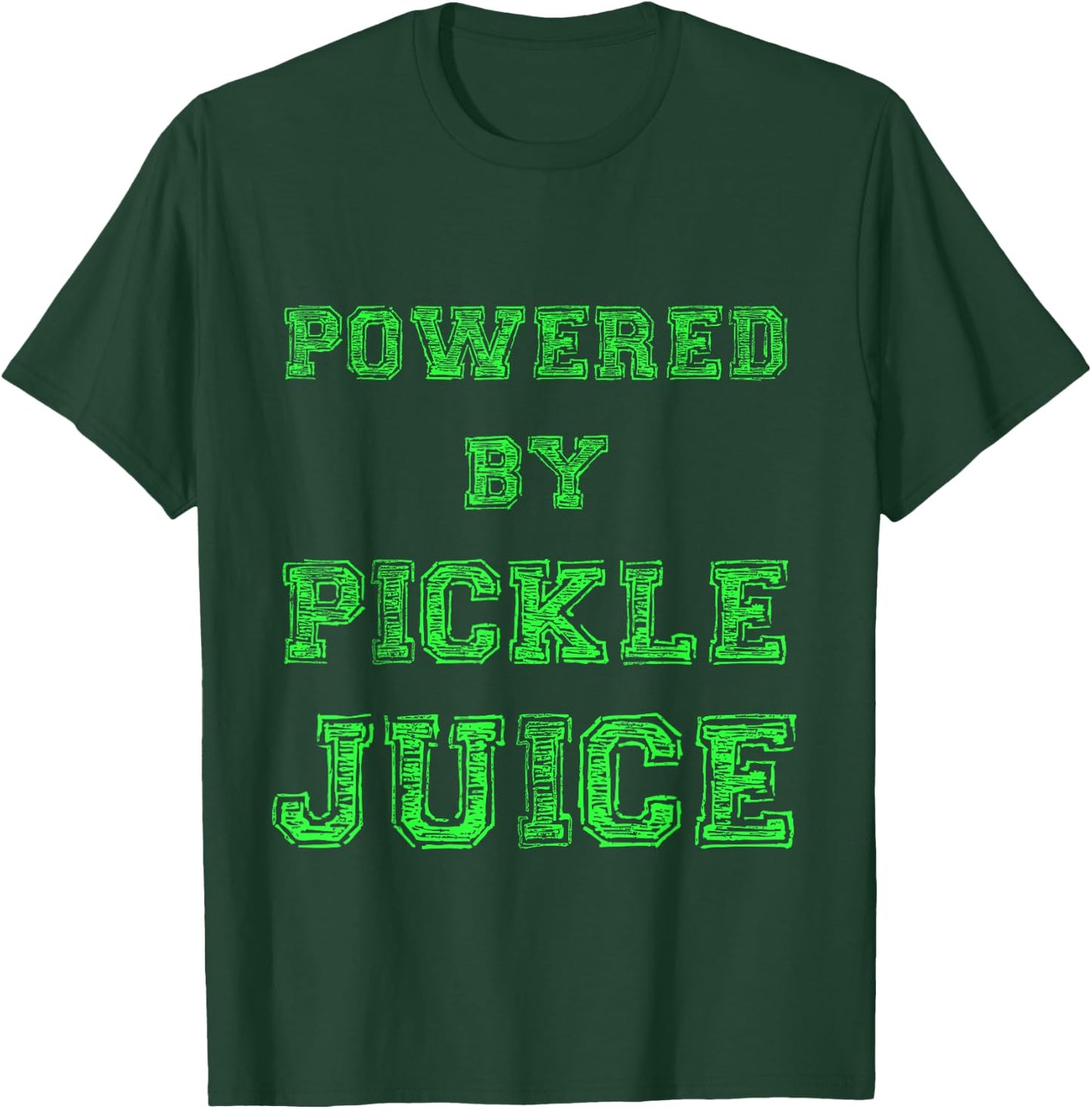 Powered By Pickle Juice Funny Gym Yoga Gift Fitness Fan T-Shirt - T-Shirt | Forest