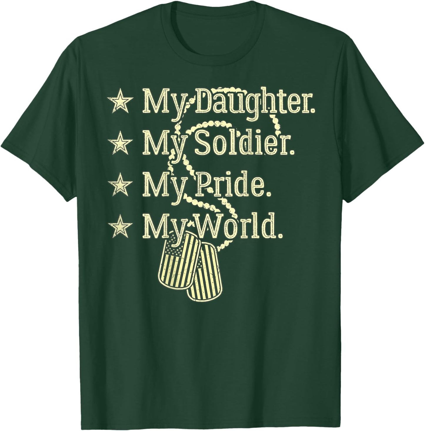 My Daughter Is My Soldier Hero - Proud Military Dad Mom Gift T-Shirt - T-Shirt | Forest