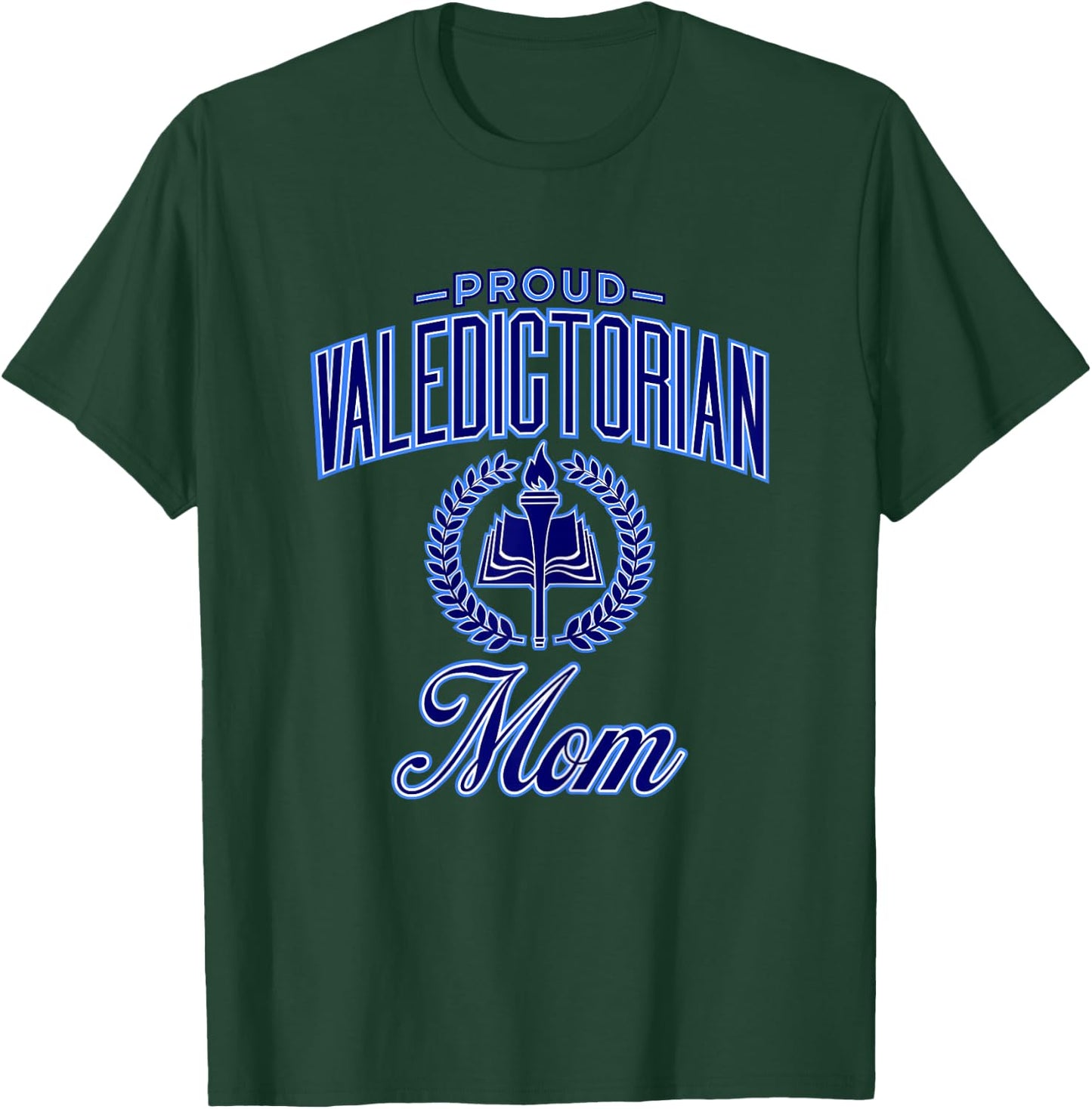 Proud Valedictorian Mom T-Shirt - T-Shirt | Forest